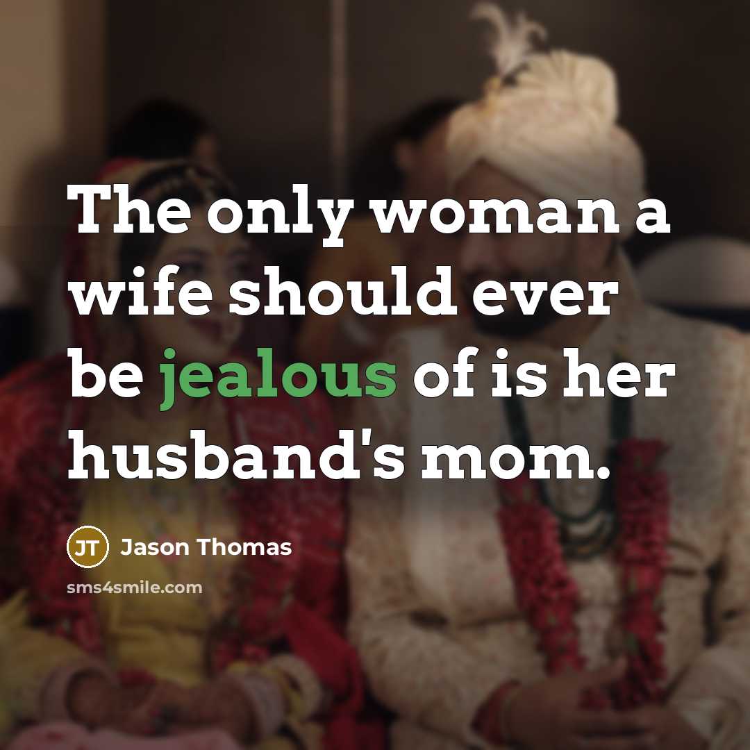 “The only woman a wife should ever be jealous of…” quote by Jason Thomas