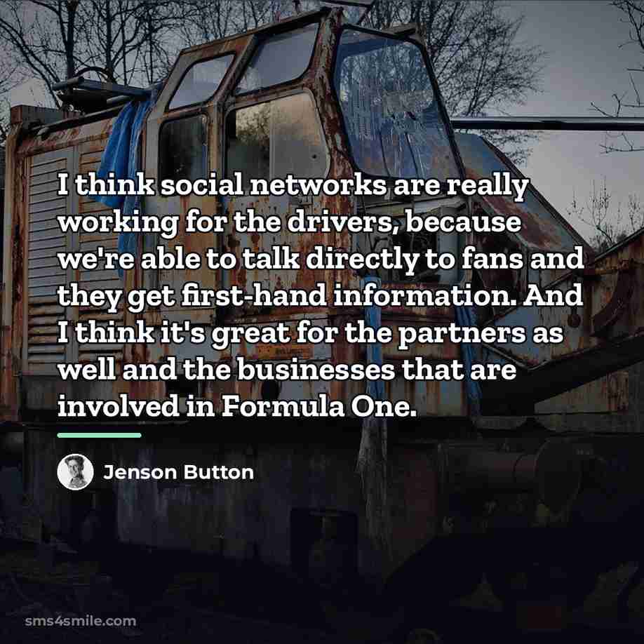 “I think social networks are really working for the drivers,…” quote by Jenson Button