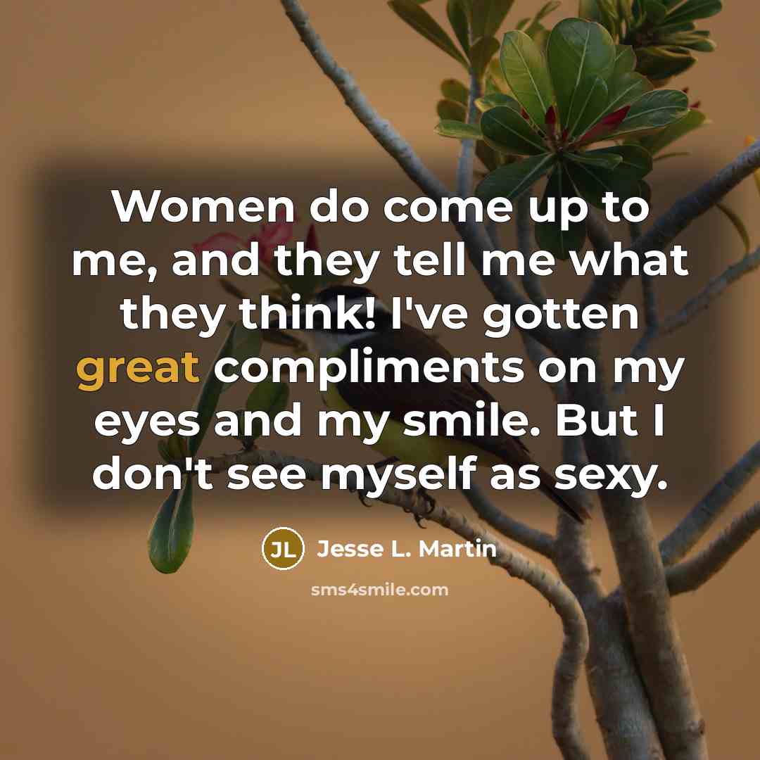 “Women do come up to me, and they tell me…” quote by Jesse L. Martin