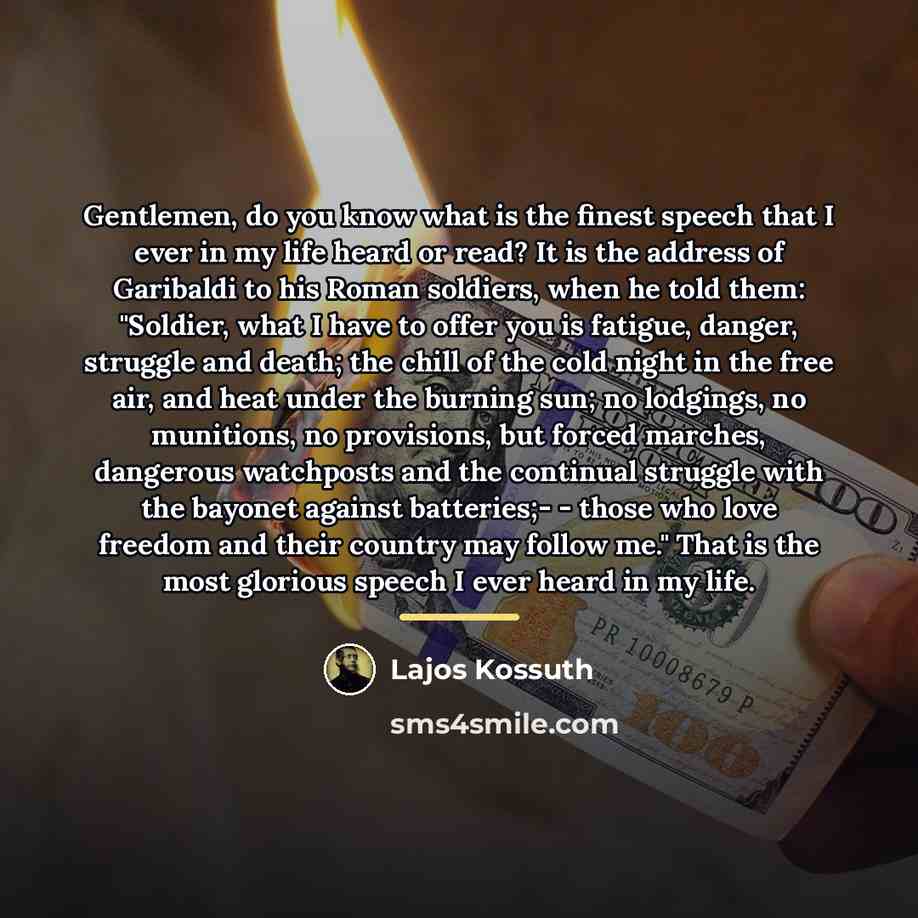 “Gentlemen, do you know what is the finest speech that…” quote by Lajos Kossuth