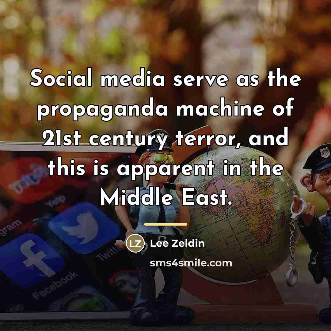 “Social media serve as the propaganda machine of 21st century…” quote by Lee Zeldin