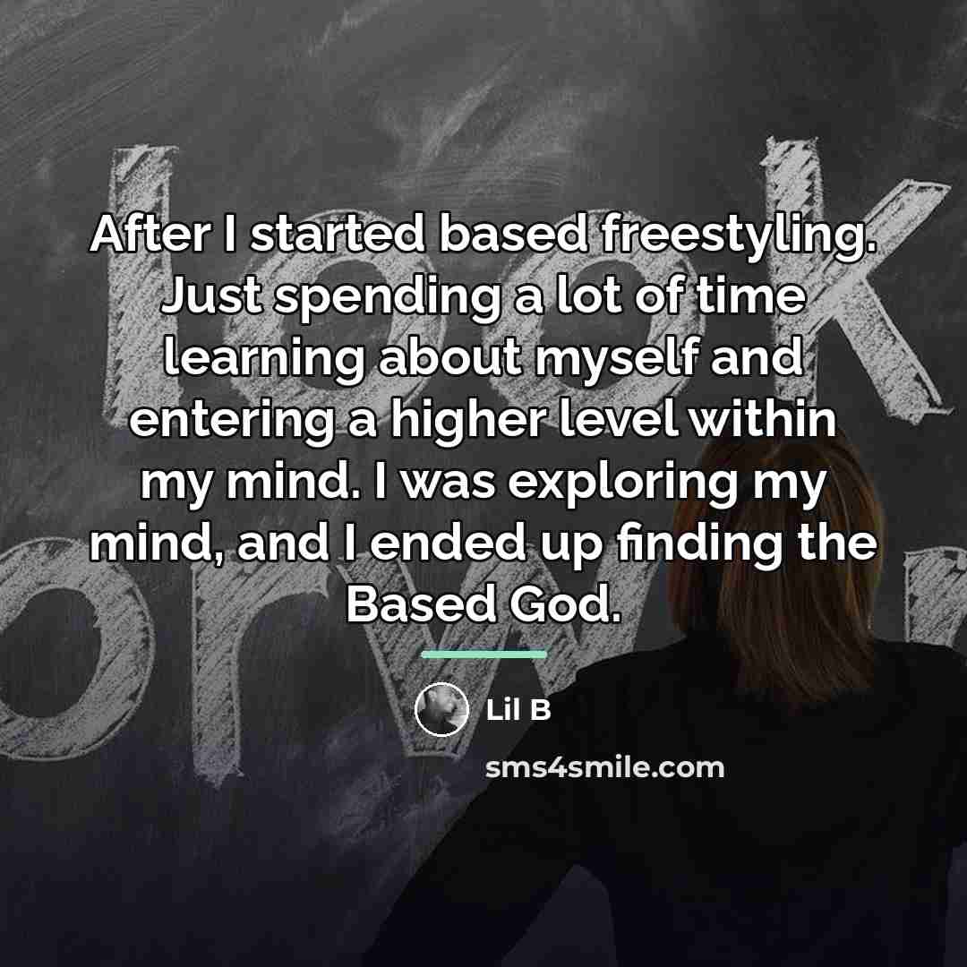 “After I started based freestyling. Just spending a lot of…” quote by Lil B