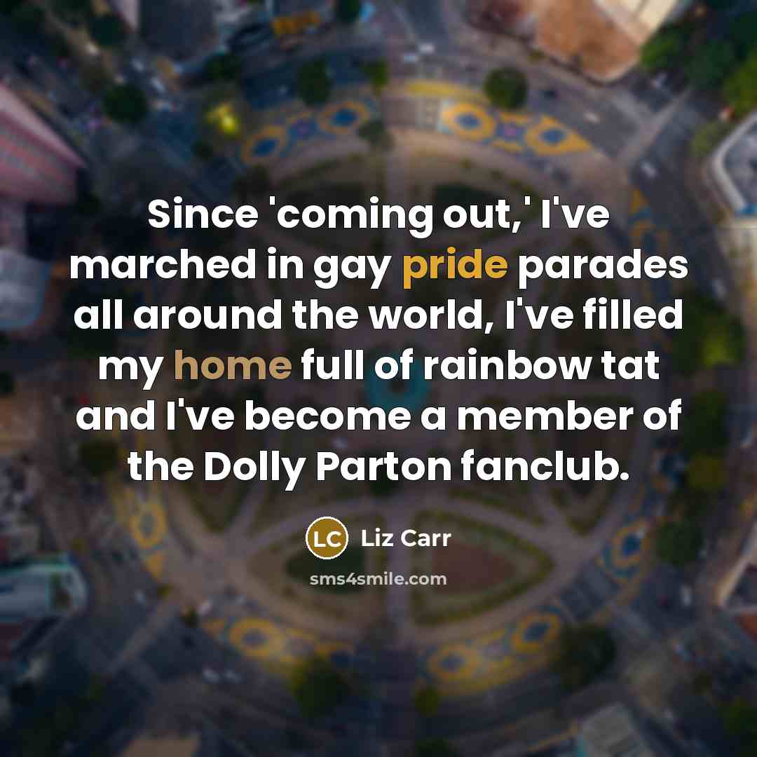 “Since 'coming out,' I've marched in gay pride parades all…” quote by Liz Carr