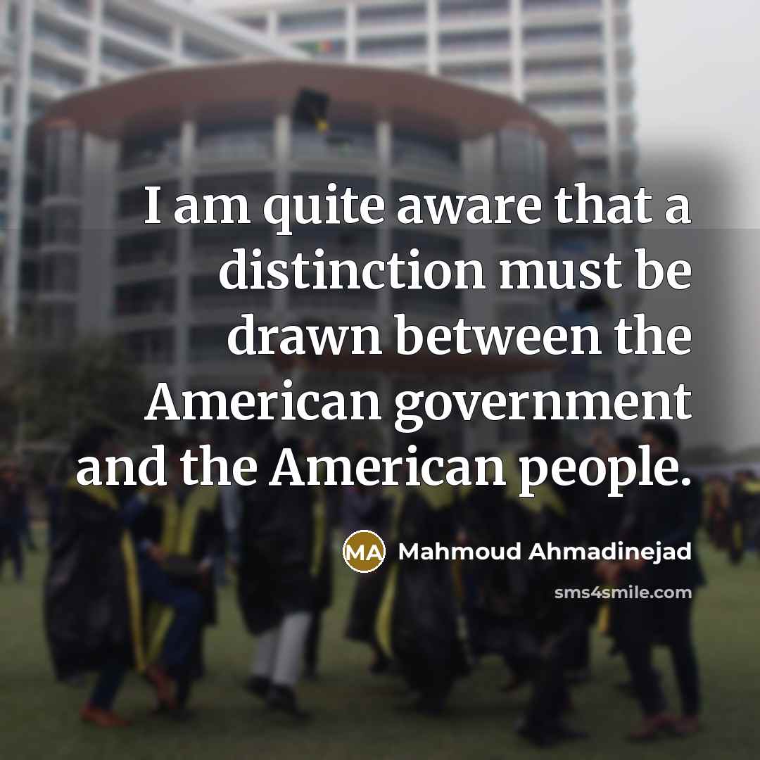 “I am quite aware that a distinction must be drawn…” quote by Mahmoud Ahmadinejad