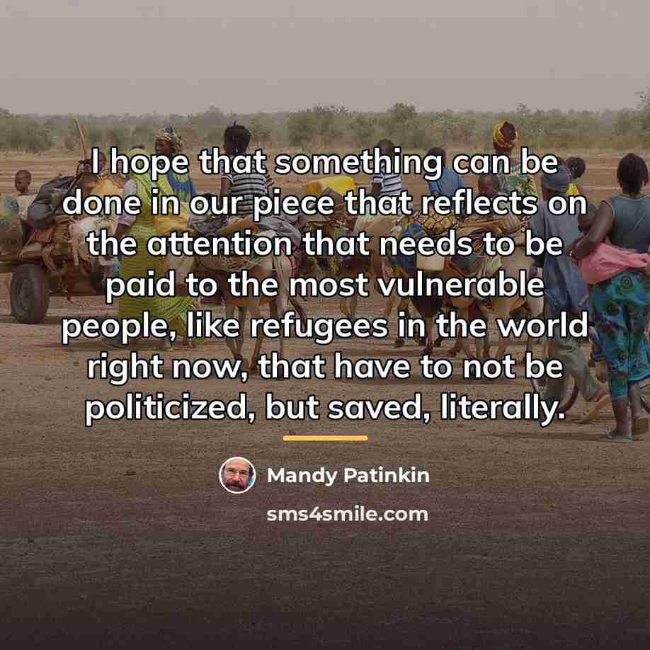 “I hope that something can be done in our piece…” quote by Mandy Patinkin