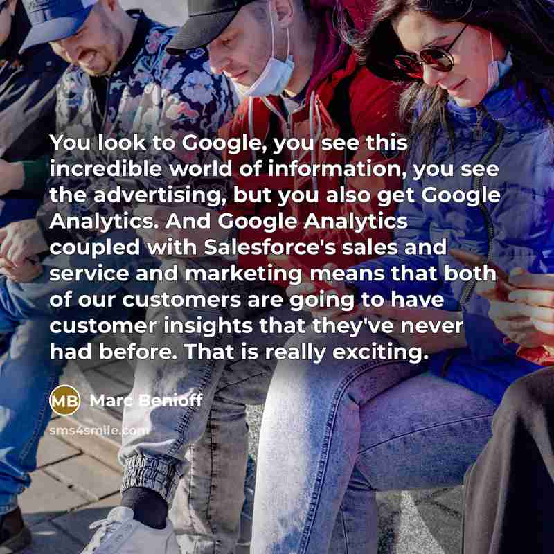 “You look to Google, you see this incredible world of…” quote by Marc Benioff