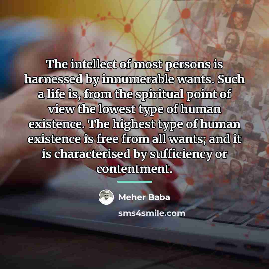 “The intellect of most persons is harnessed by innumerable wants.…” quote by Meher Baba