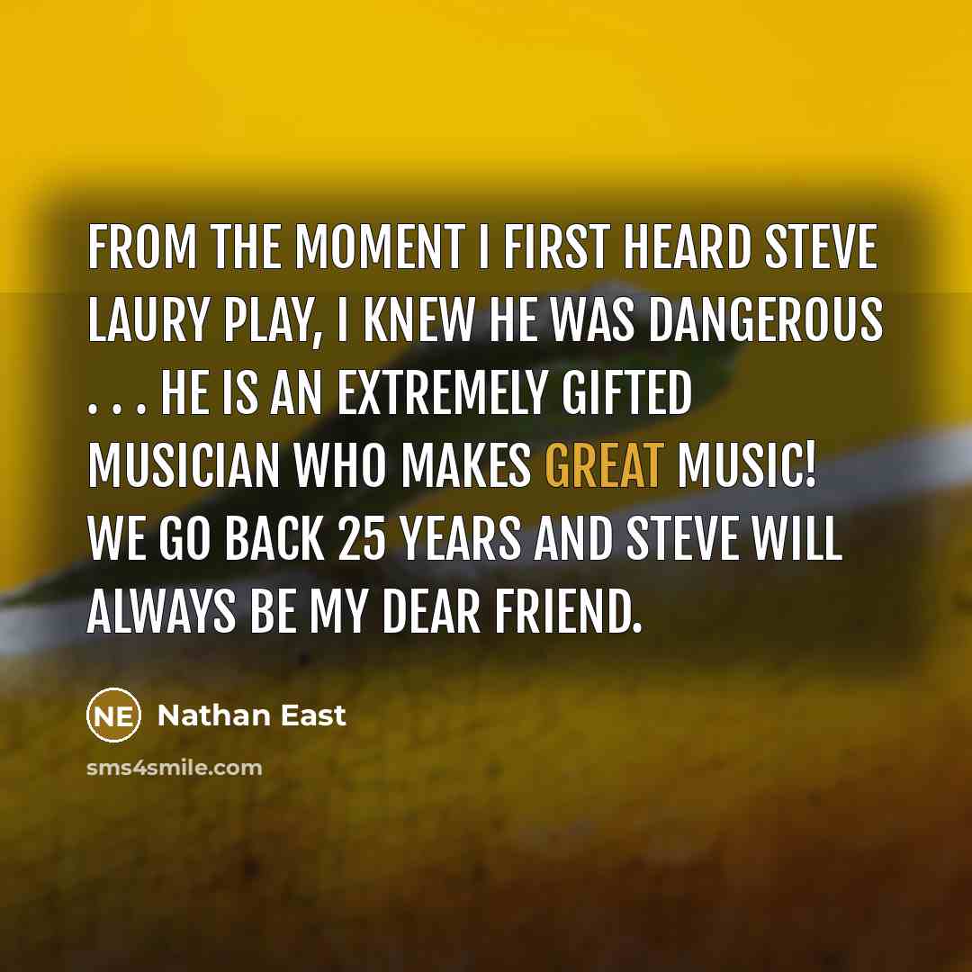 “From the moment I first heard Steve Laury play, I…” quote by Nathan East
