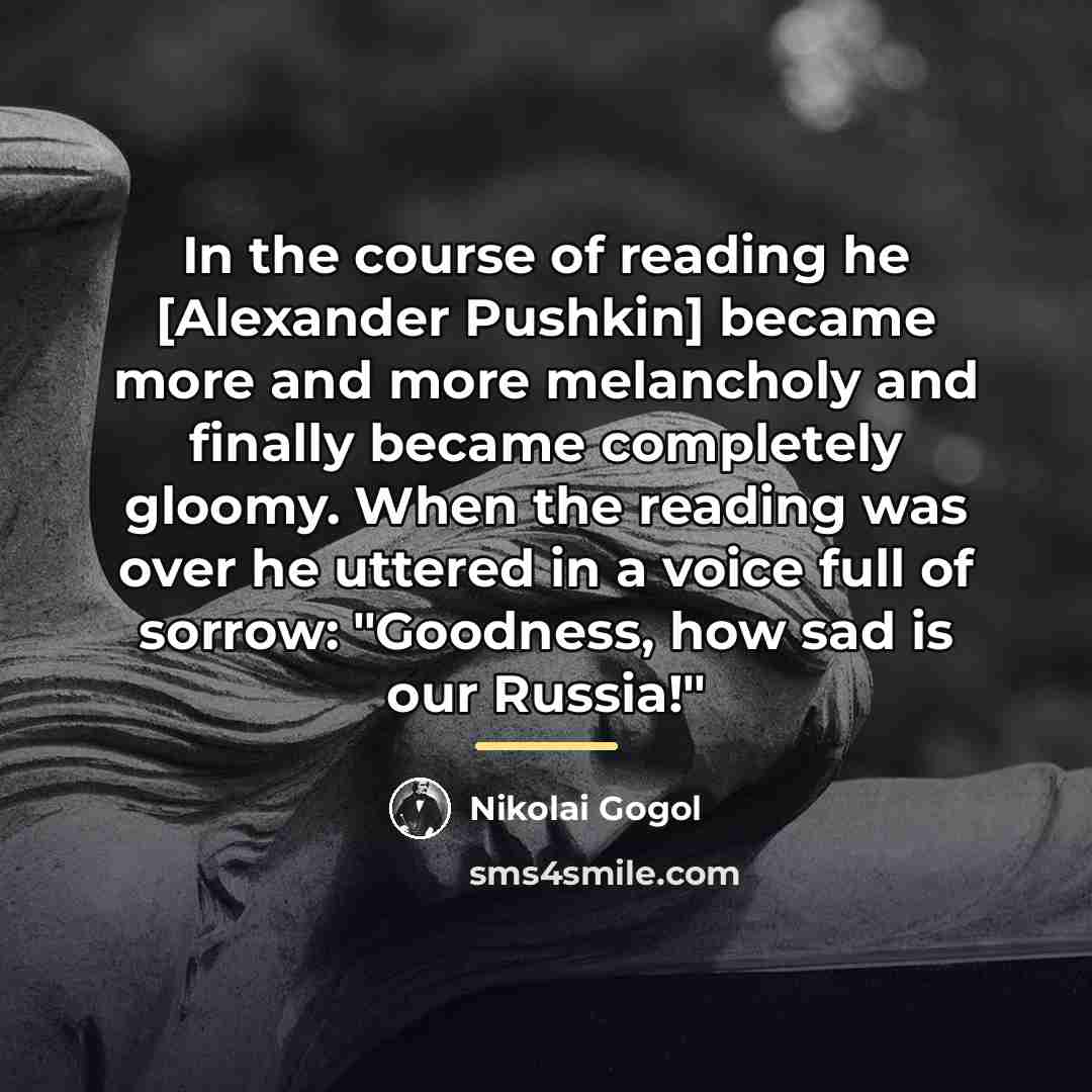 “In the course of reading he [Alexander Pushkin] became more…” quote by Nikolai Gogol