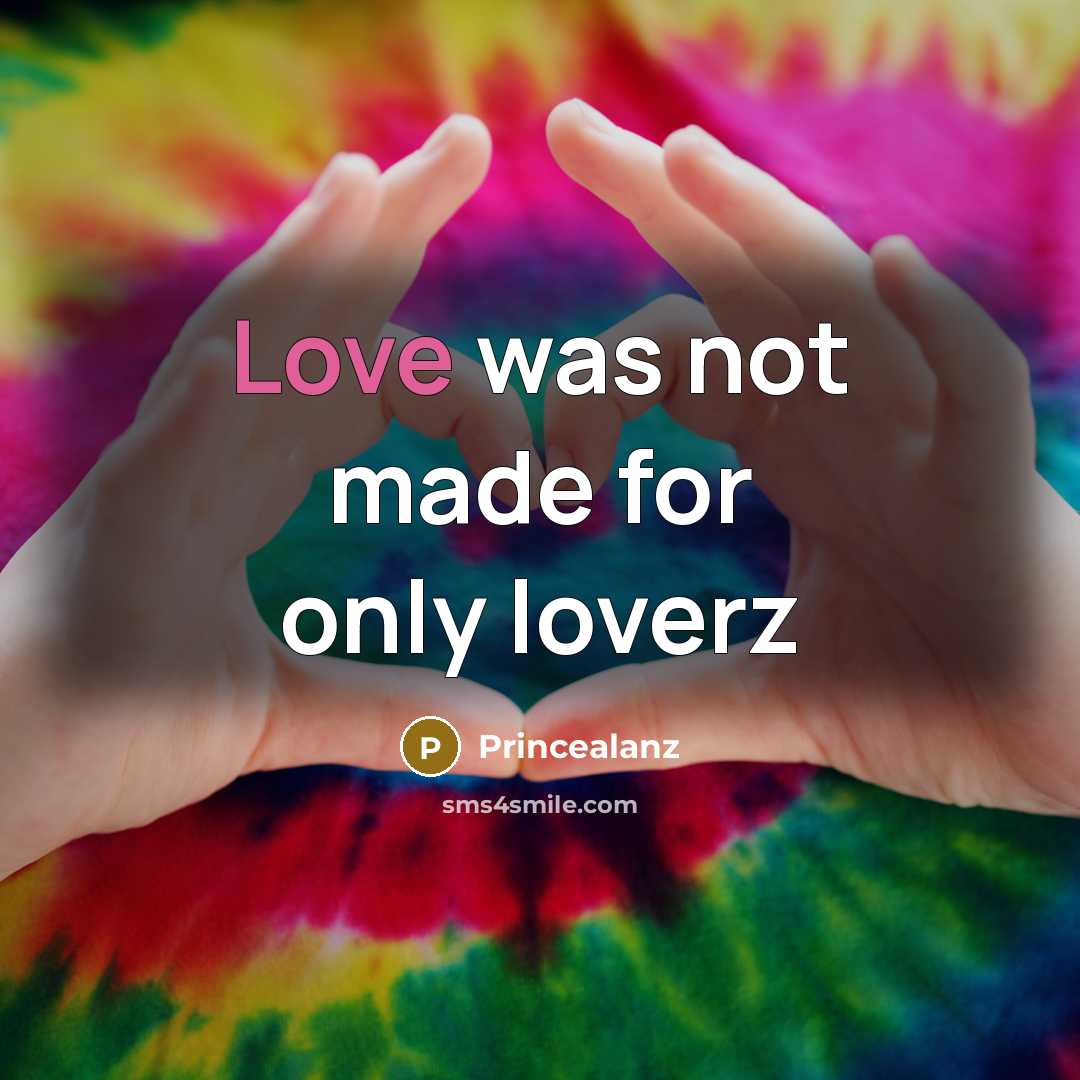 “Love was not made for only loverz…” quote by Princealanz