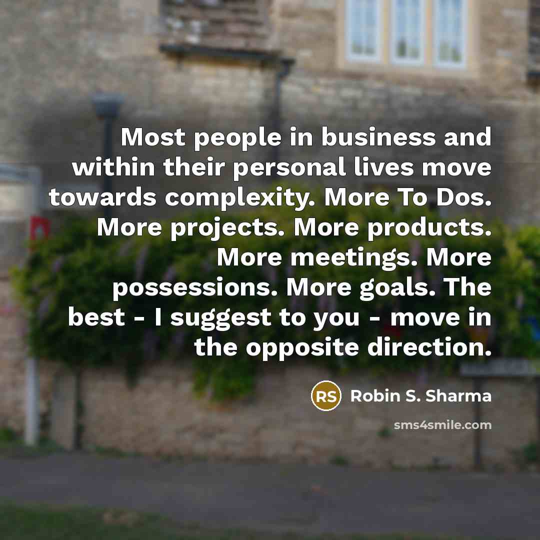 “Most people in business and within their personal lives move…” quote by Robin S. Sharma