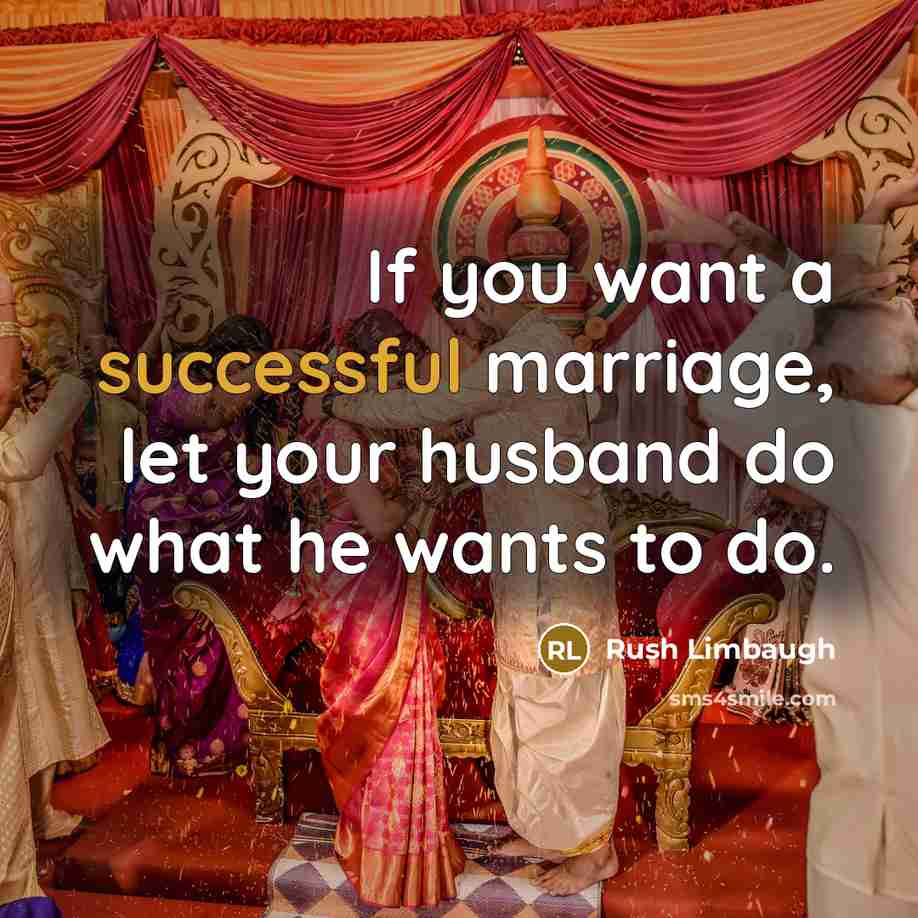 “If you want a successful marriage, let your husband do…” quote by Rush Limbaugh