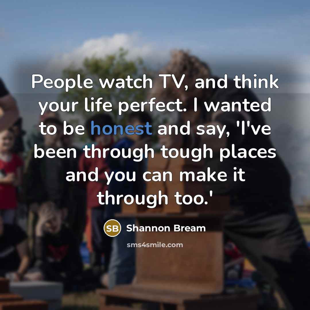 “People watch TV, and think your life perfect. I wanted…” quote by Shannon Bream