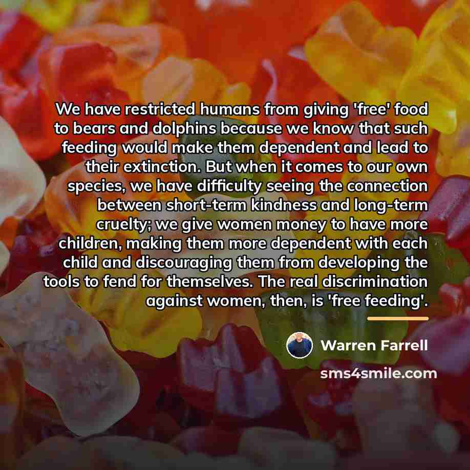 “We have restricted humans from giving 'free' food to bears…” quote by Warren Farrell