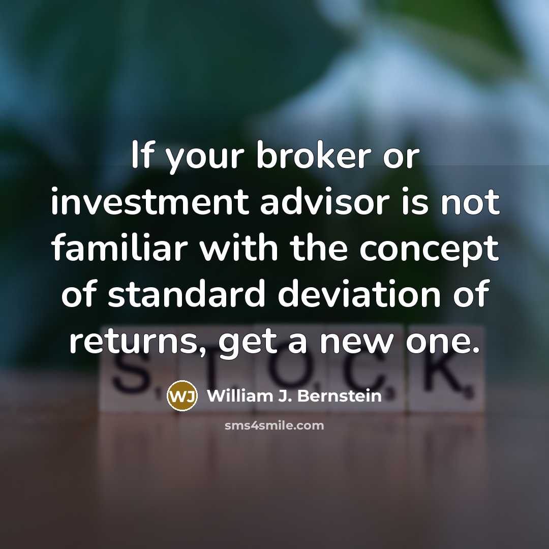 “If your broker or investment advisor is not familiar with…” quote by William J. Bernstein