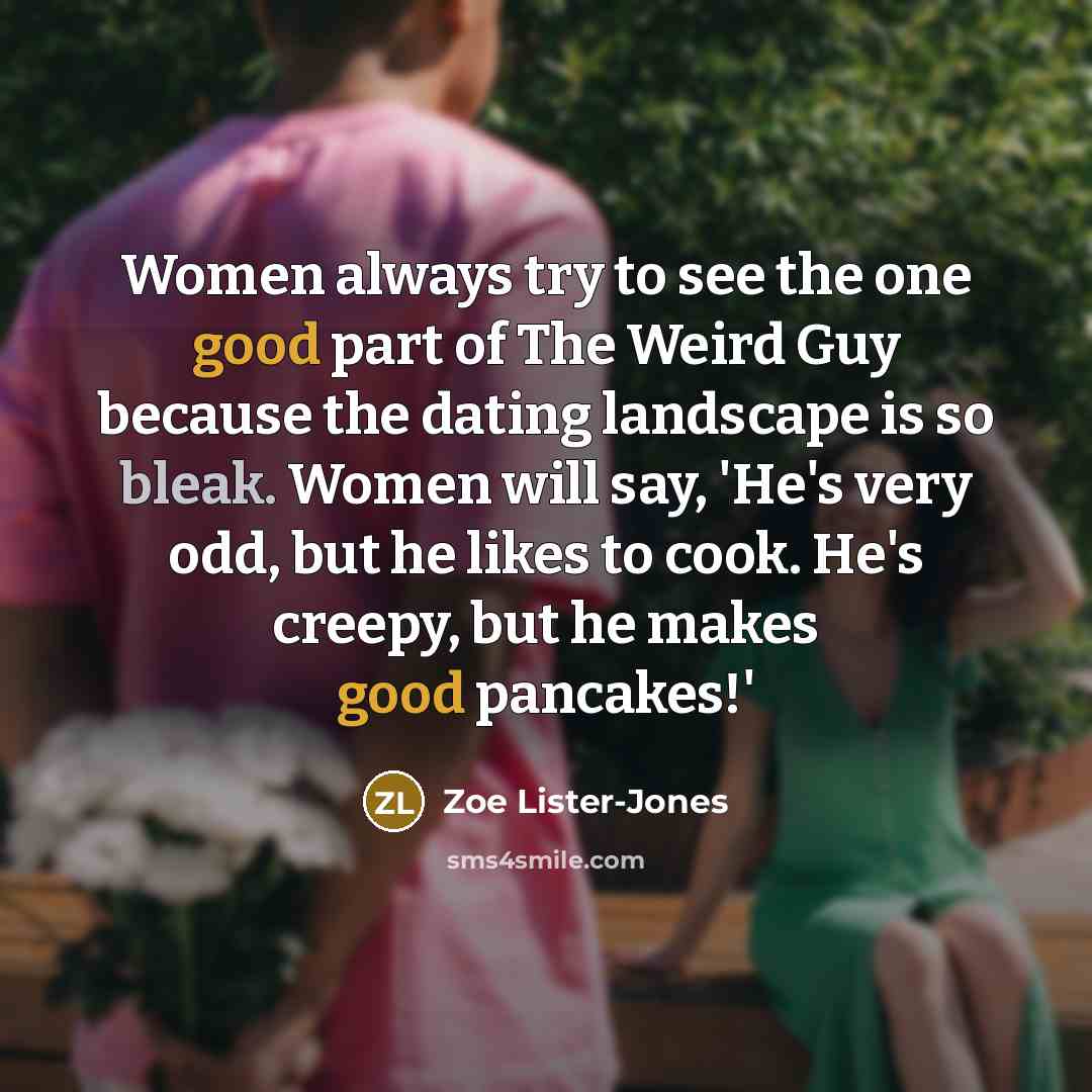 “Women always try to see the one good part of…” quote by Zoe Lister-Jones