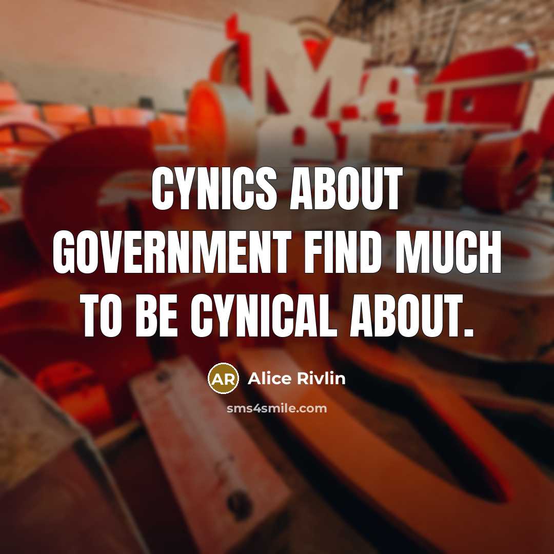 “Cynics about government find much to be cynical about.…” quote by Alice Rivlin