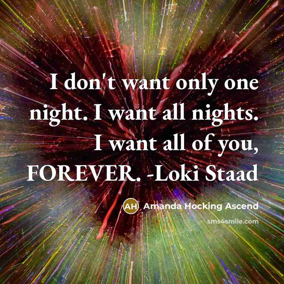 “I don't want only one night. I want all nights.…” quote by Amanda Hocking Ascend