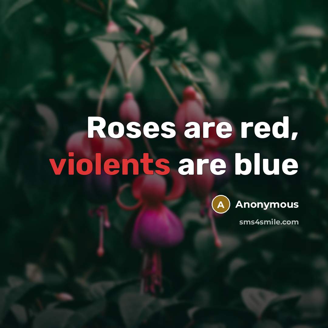 “Roses are red, violents are blue” quote by Anonymous