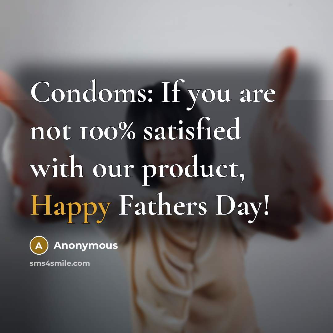 “Condoms: If you are not 100% satisfied with our product,…” quote by Anonymous