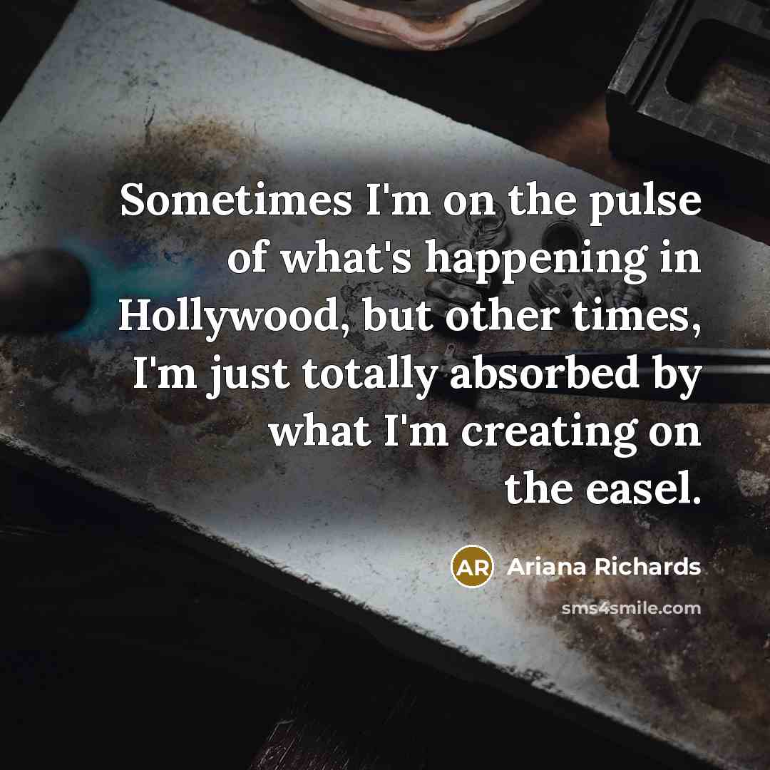 “Sometimes I'm on the pulse of what's happening in Hollywood,…” quote by Ariana Richards