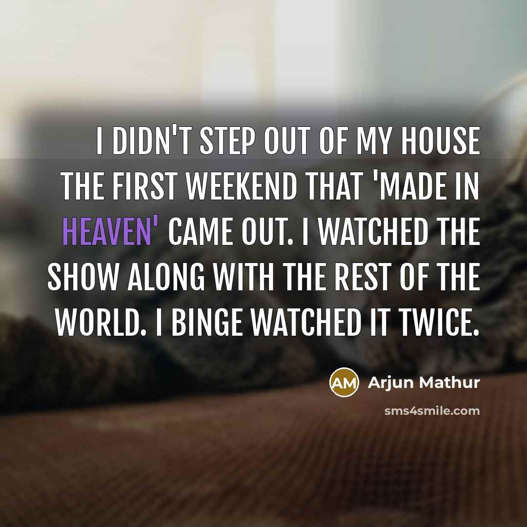 “I didn't step out of my house the first weekend…” quote by Arjun Mathur