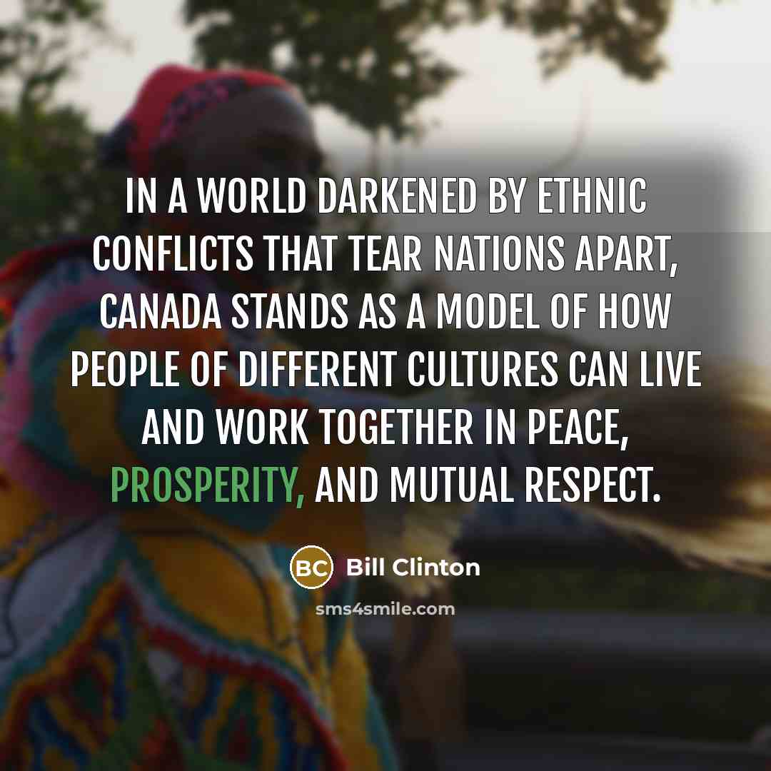 “In a world darkened by ethnic conflicts that tear nations…” quote by Bill Clinton