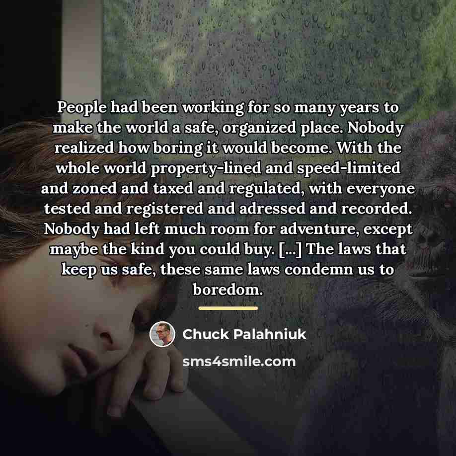 “People had been working for so many years to make…” quote by Chuck Palahniuk