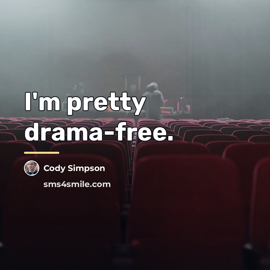 “I'm pretty drama-free.…” quote by Cody Simpson