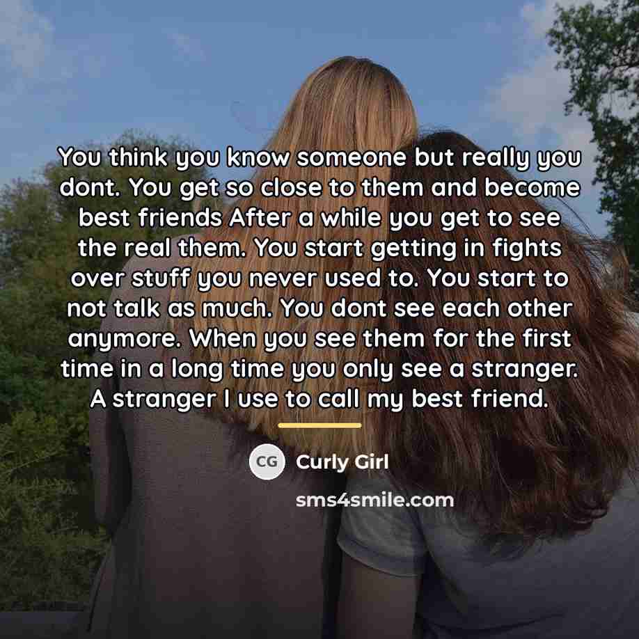 “You think you know someone but really you dont. You…” quote by Curly Girl