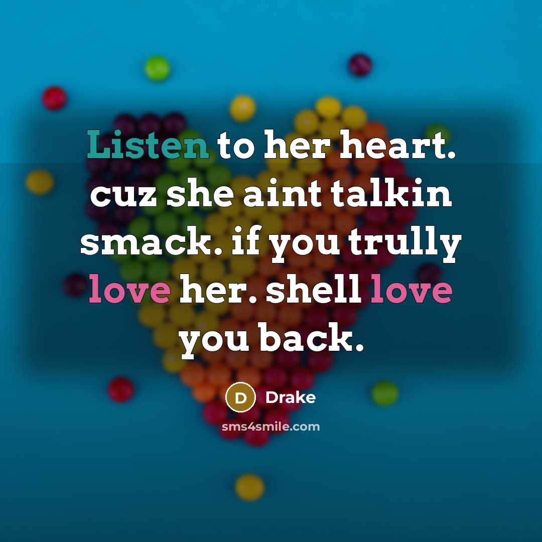 “Listen to her heart. cuz she aint talkin smack. if…” quote by Drake