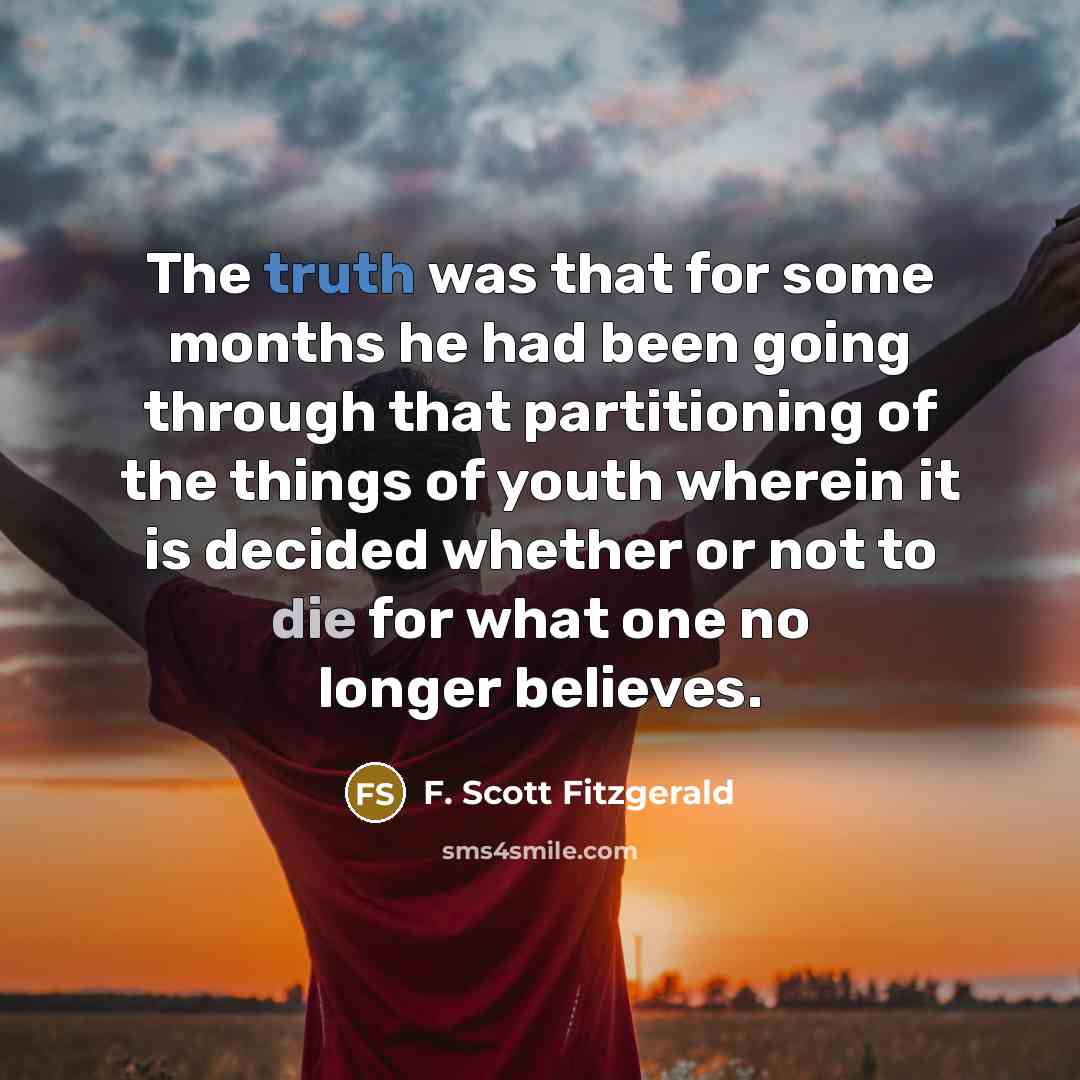 “The truth was that for some months he had been…” quote by F. Scott Fitzgerald
