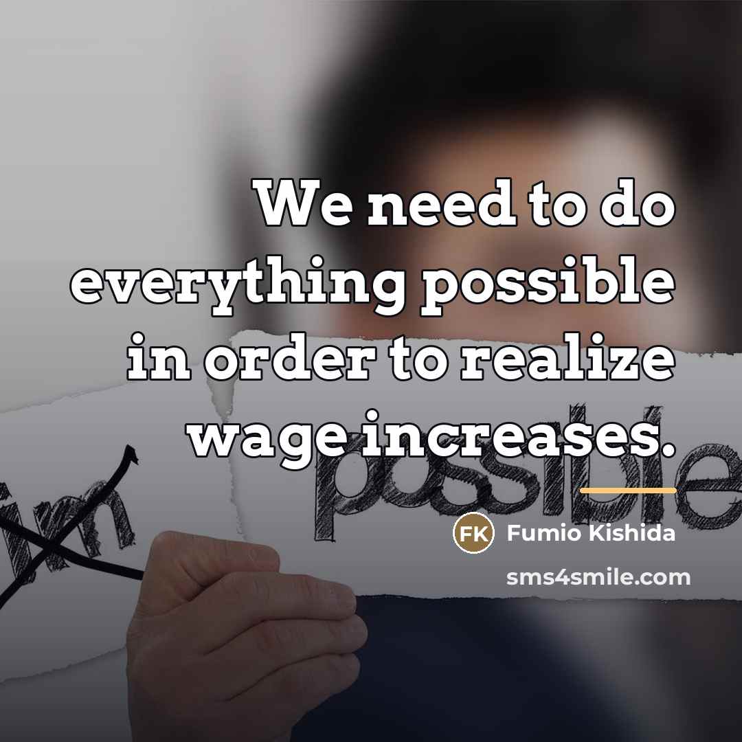 “We need to do everything possible in order to realize…” quote by Fumio Kishida