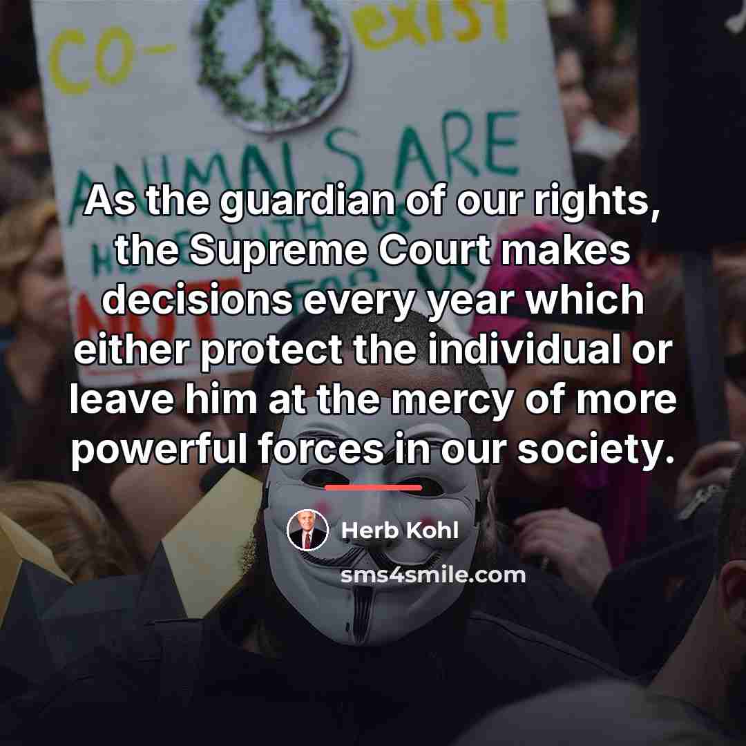 “As the guardian of our rights, the Supreme Court makes…” quote by Herb Kohl