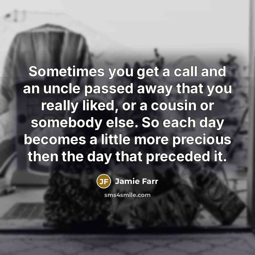 “Sometimes you get a call and an uncle passed away…” quote by Jamie Farr
