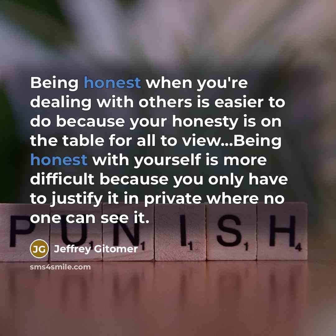 “Being honest when you're dealing with others is easier to…” quote by Jeffrey Gitomer