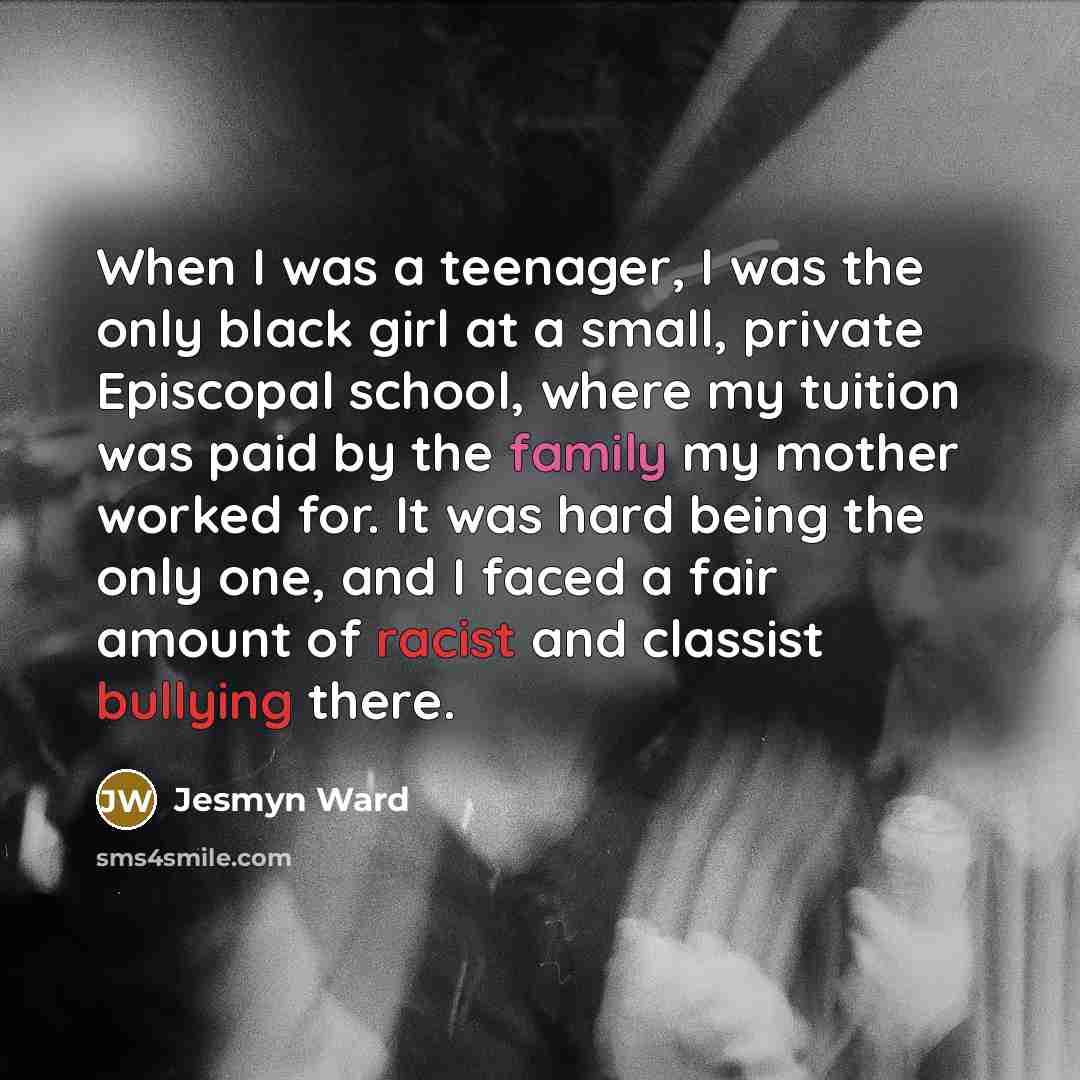 “When I was a teenager, I was the only black…” quote by Jesmyn Ward