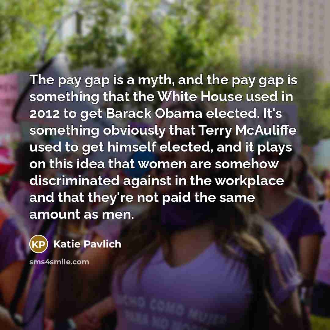 “The pay gap is a myth, and the pay gap…” quote by Katie Pavlich