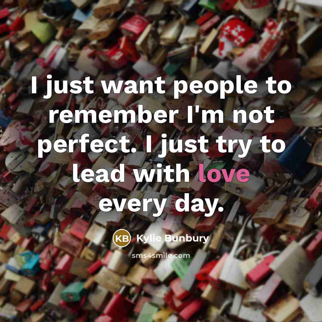 “I just want people to remember I'm not perfect. I…” quote by Kylie Bunbury