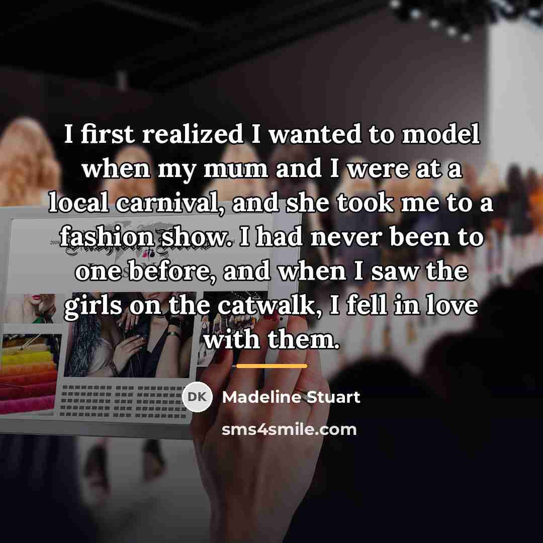 “I first realized I wanted to model when my mum…” quote by Madeline Stuart