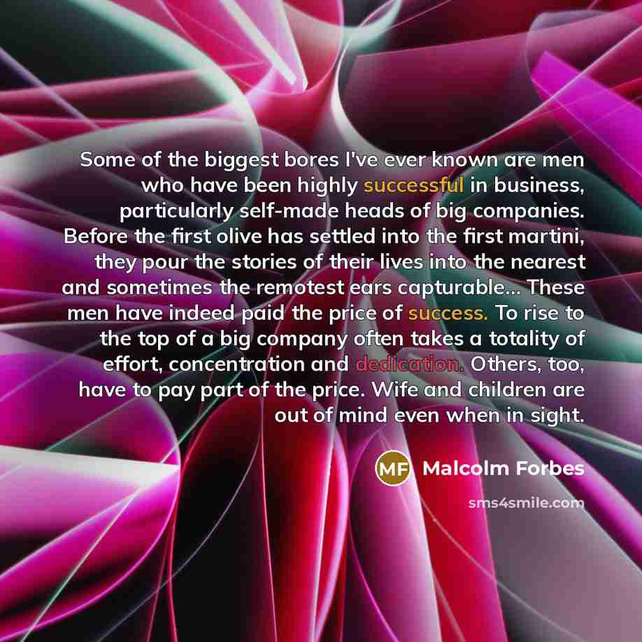 “Some of the biggest bores I've ever known are men…” quote by Malcolm Forbes