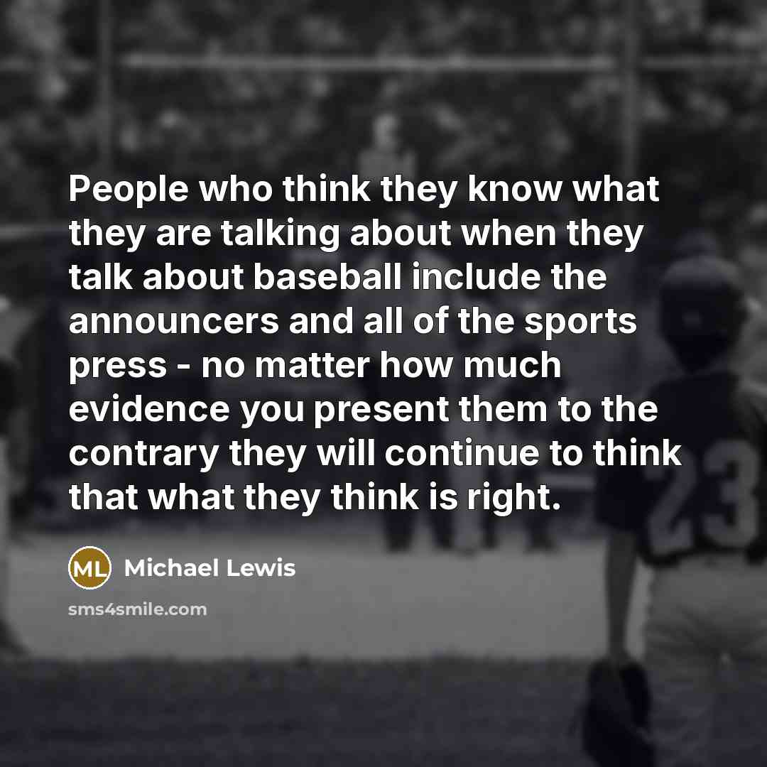 “People who think they know what they are talking about…” quote by Michael Lewis
