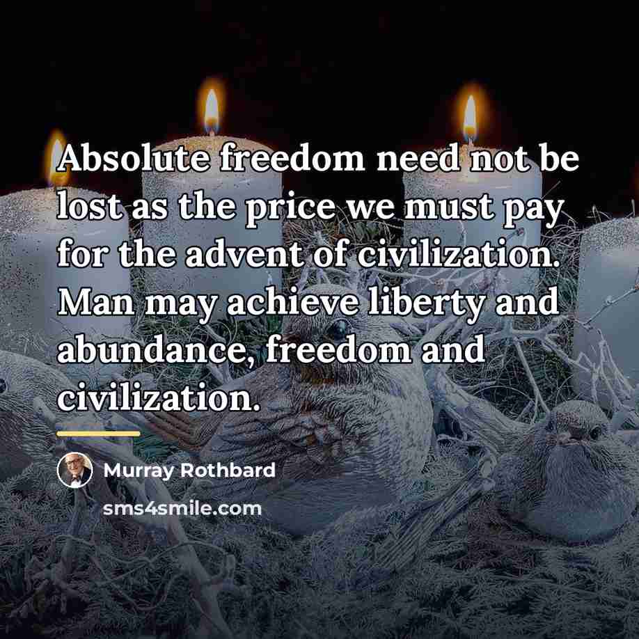 “Absolute freedom need not be lost as the price we…” quote by Murray Rothbard
