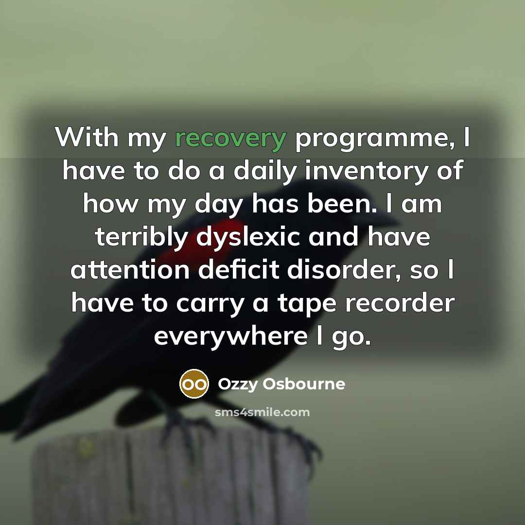 “With my recovery programme, I have to do a daily…” quote by Ozzy Osbourne