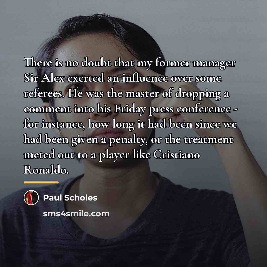 “There is no doubt that my former manager Sir Alex…” quote by Paul Scholes