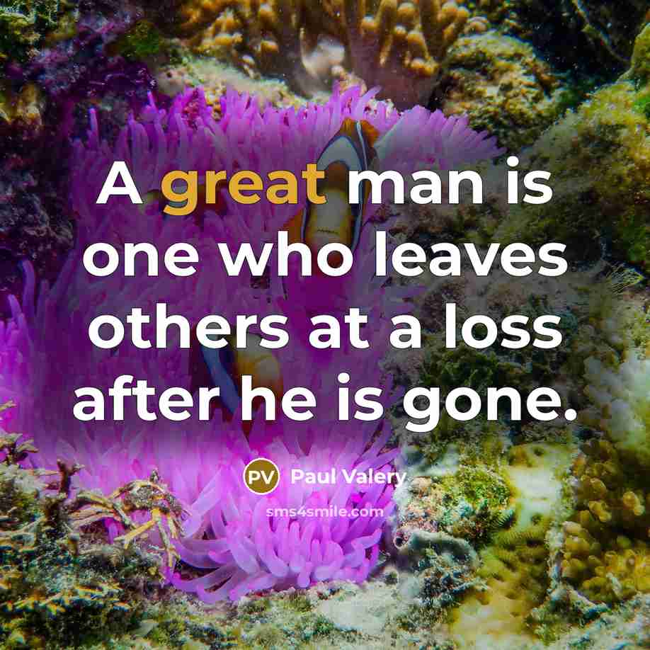 “A great man is one who leaves others at a…” quote by Paul Valery