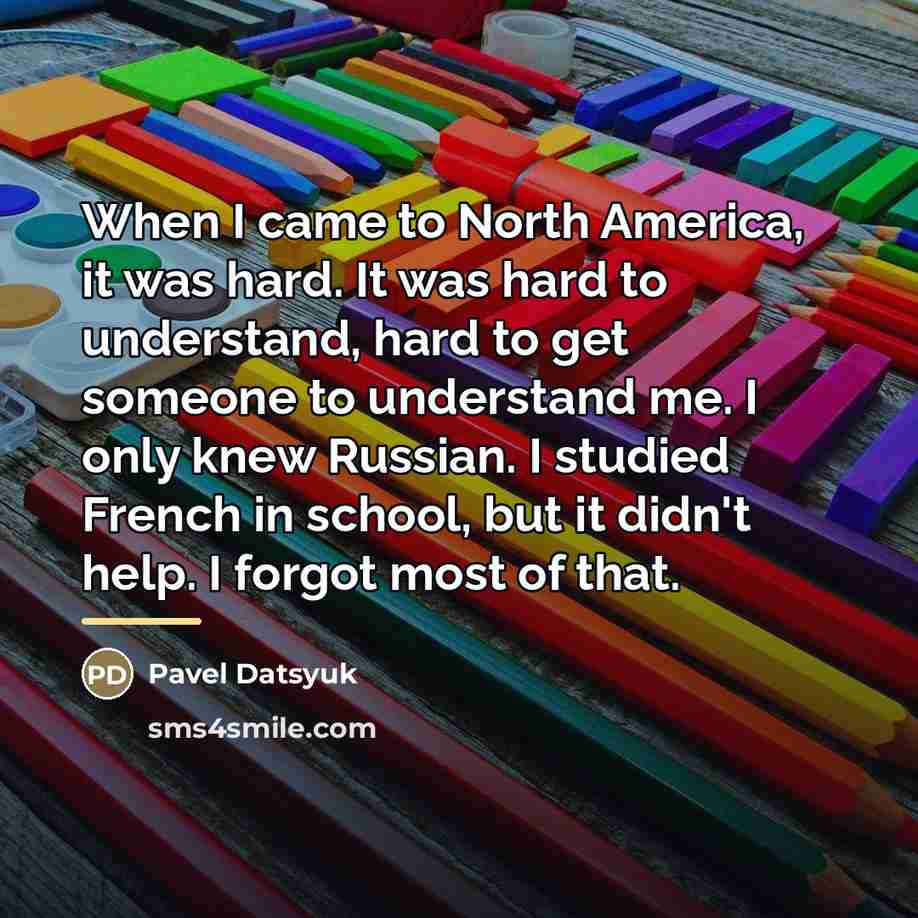 “When I came to North America, it was hard. It…” quote by Pavel Datsyuk