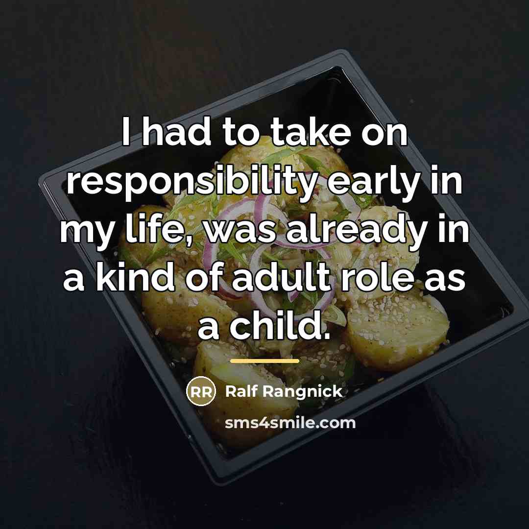 “I had to take on responsibility early in my life,…” quote by Ralf Rangnick