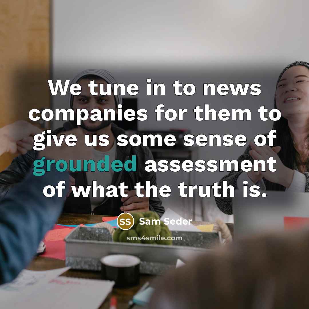 “We tune in to news companies for them to give…” quote by Sam Seder