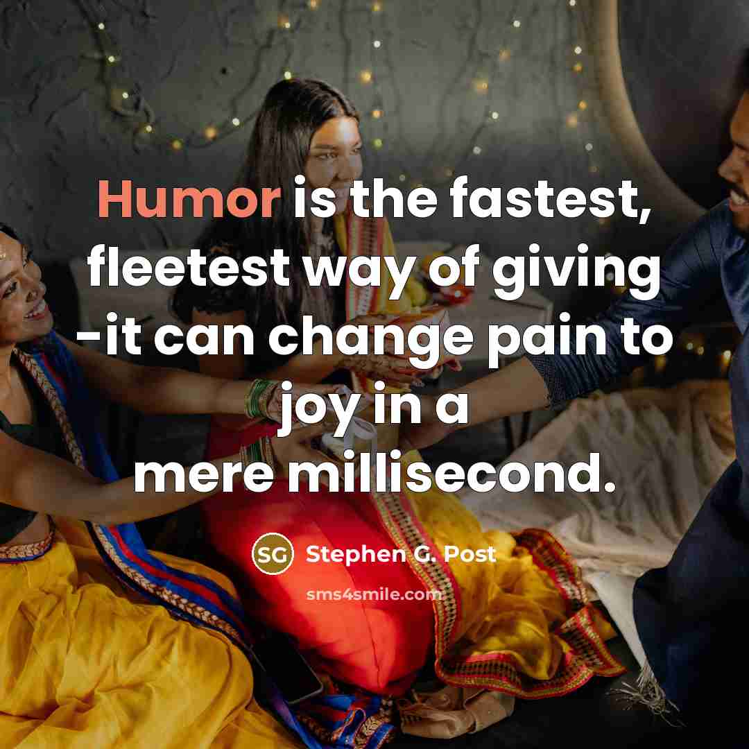 “Humor is the fastest, fleetest way of giving -it can…” quote by Stephen G. Post
